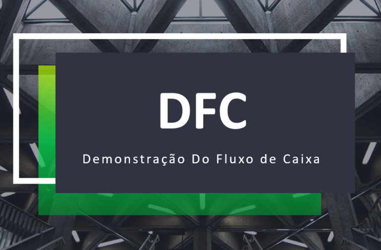 Dfc Demonstrativo Do Fluxo De Caixa O Que E Como Analisar