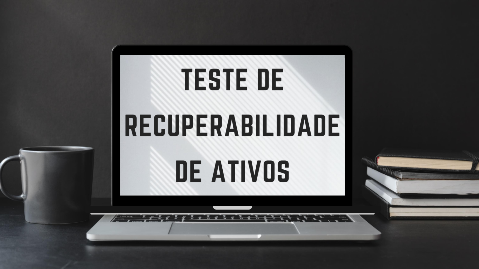 Recoverability Testing Teste de Recuperabilidade (Impairment Test): O Que é e Como Realizar