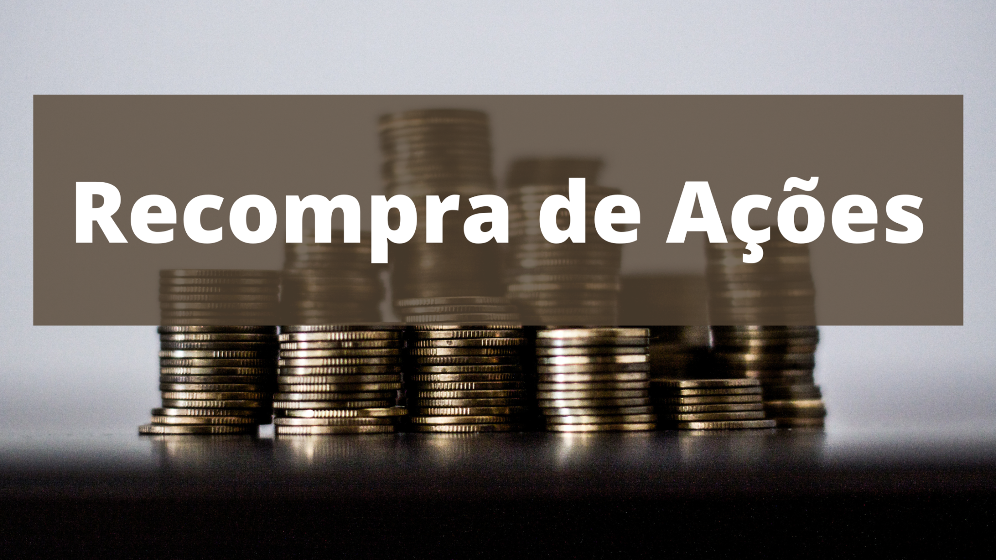 Generar Recompra Recompra de Ações (Stock Buyback): O Que é e O Que Pode Significar